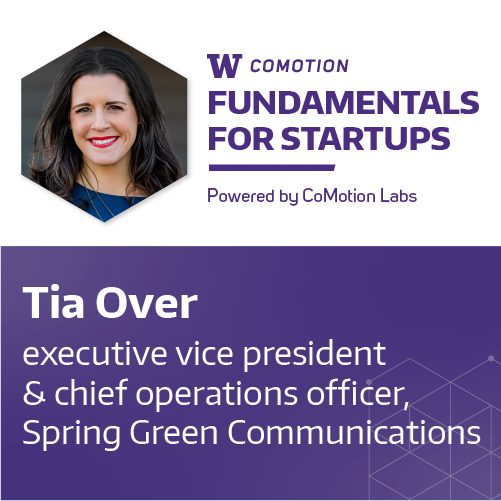 Fundamentals for Startups: What’s your story, with Tia Over, executive vice president and chief operations officer, Spring Green Communications