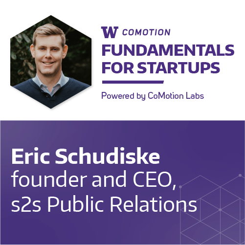 Fundamentals for Startups: PR essentials for entrepreneurial success, with Eric Schudiske, founder and CEO, s2s Public Relations